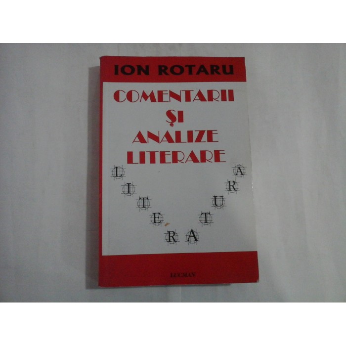COMENTARII SI ANALIZE LITERARE - Ion ROTARU COMENTARII SI ANALIZE LITERARE - Ion ROTARU